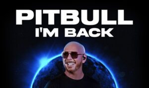 Read more about the article Pitbull: I’m Back