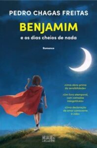 Read more about the article Sorteio: Benjamim e os dias cheios de nada de Pedro Chagas Freitas